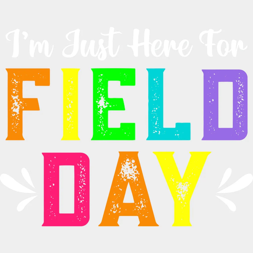 I’m Just Here For Field Day - Field Day DTF Transfer Adult Unisex - S & M (10’’) / Light Color Design (See Imaging)