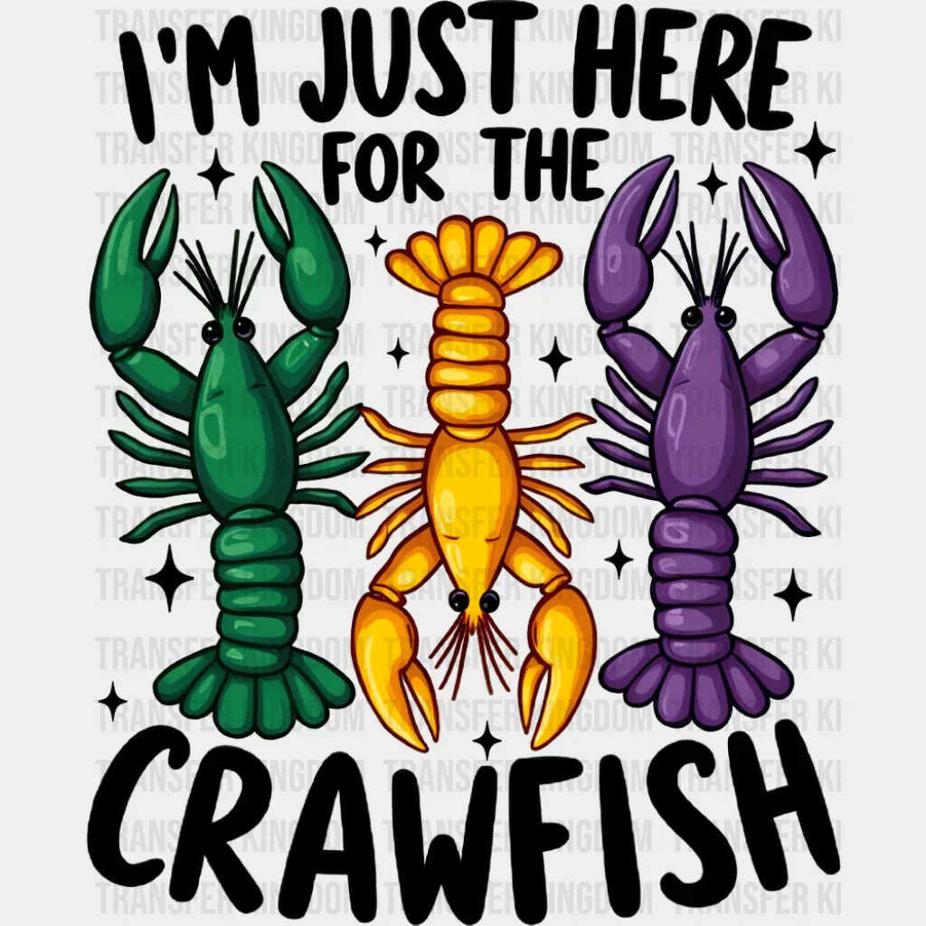 I’m Just Here For The Crawfish B&W - Mardi Gras DTF Transfer Adult Unisex - S & M (10’’) / Dark Color Design (See