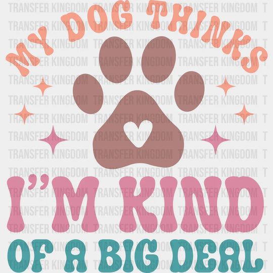 I’m Kind Of A Big Deal - Dogs Iron On Dtf Transfer