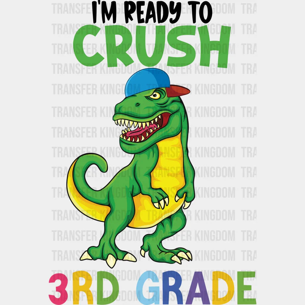 I'm Ready To Crush 3rd Grade - Back To School DTF Transfer - Transfer Kingdom