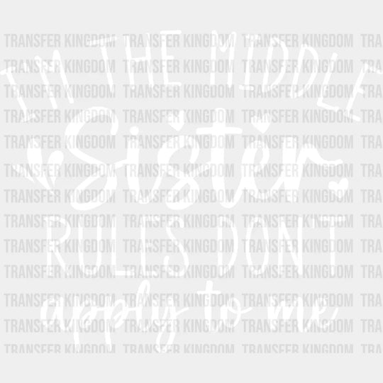 I’m The Middle Sister - Dtf Heat Transfer Unisex S & M (10’’) / Light Color Design See Imaging