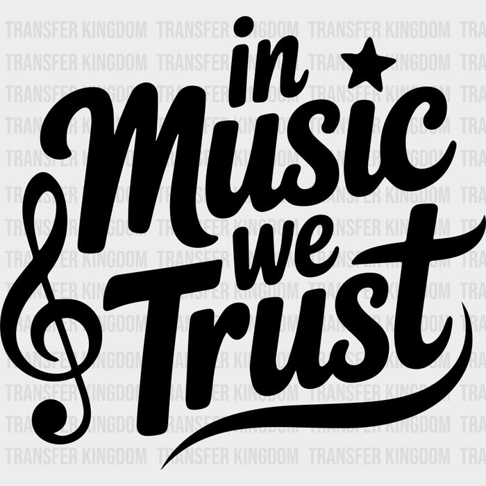 In Music We Trust - Music DTF Transfers