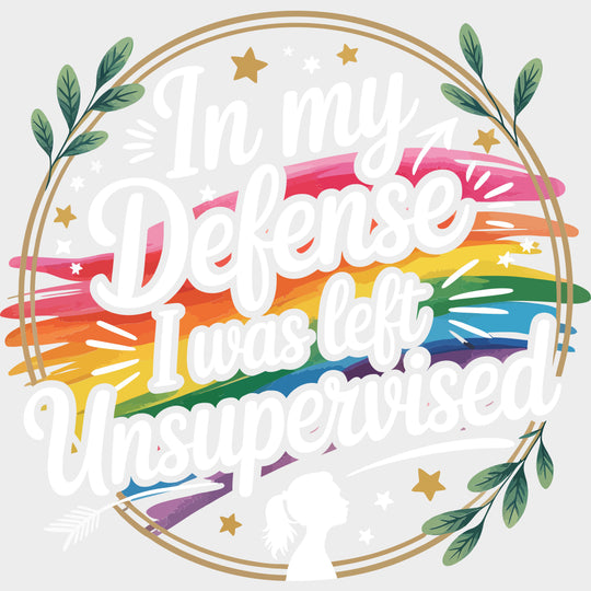 In My Defense I Was Left Unsupervised - Funny DTF Transfers Adult Unisex - S & M (10’’) / Light Color Design (See