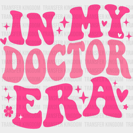 In My Doctor Era Pink Retro - Medical School DTF Transfers transfer-kingdom
