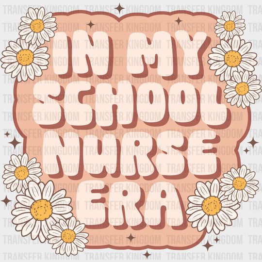 In My School Nurse Era, Daisies - School Nurse DTF Transfers transfer-kingdom