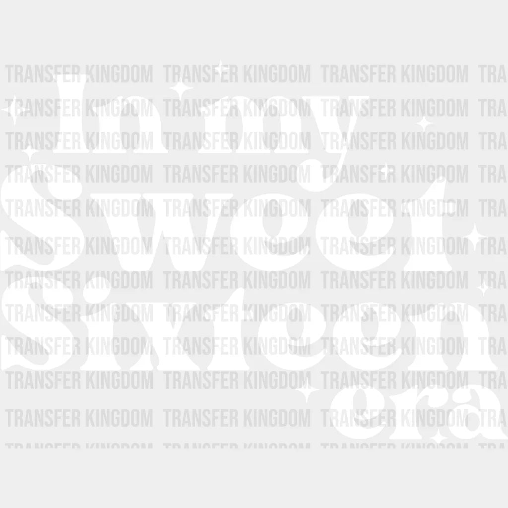 In My Sweet Sixteen Era - 16 Dtf Heat Transfer Unisex S & M (10’’) / Light Color Design See Imaging