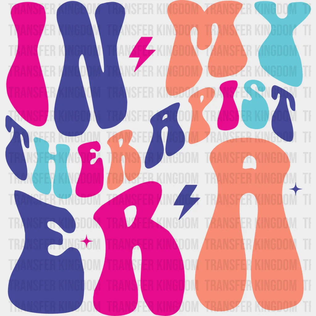 In My Therapist Era Design - Dtf Heat Transfer