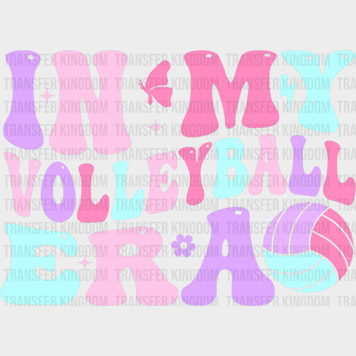 In My Volleyball Era, Vivid Colors - Volleyball DTF Transfers