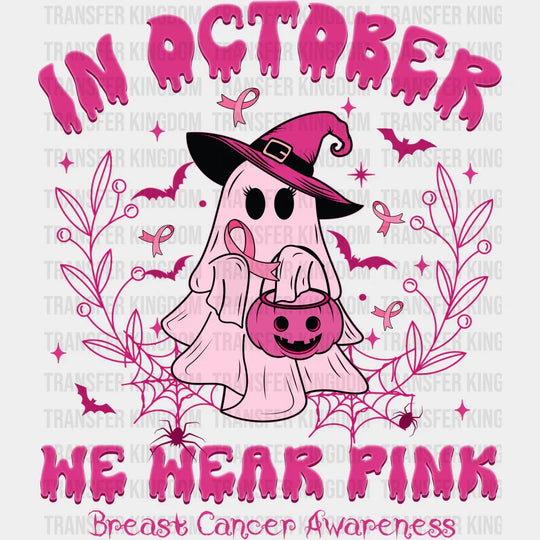 In October We Wear Pink Breast Cancer Awareness DTF Transfer