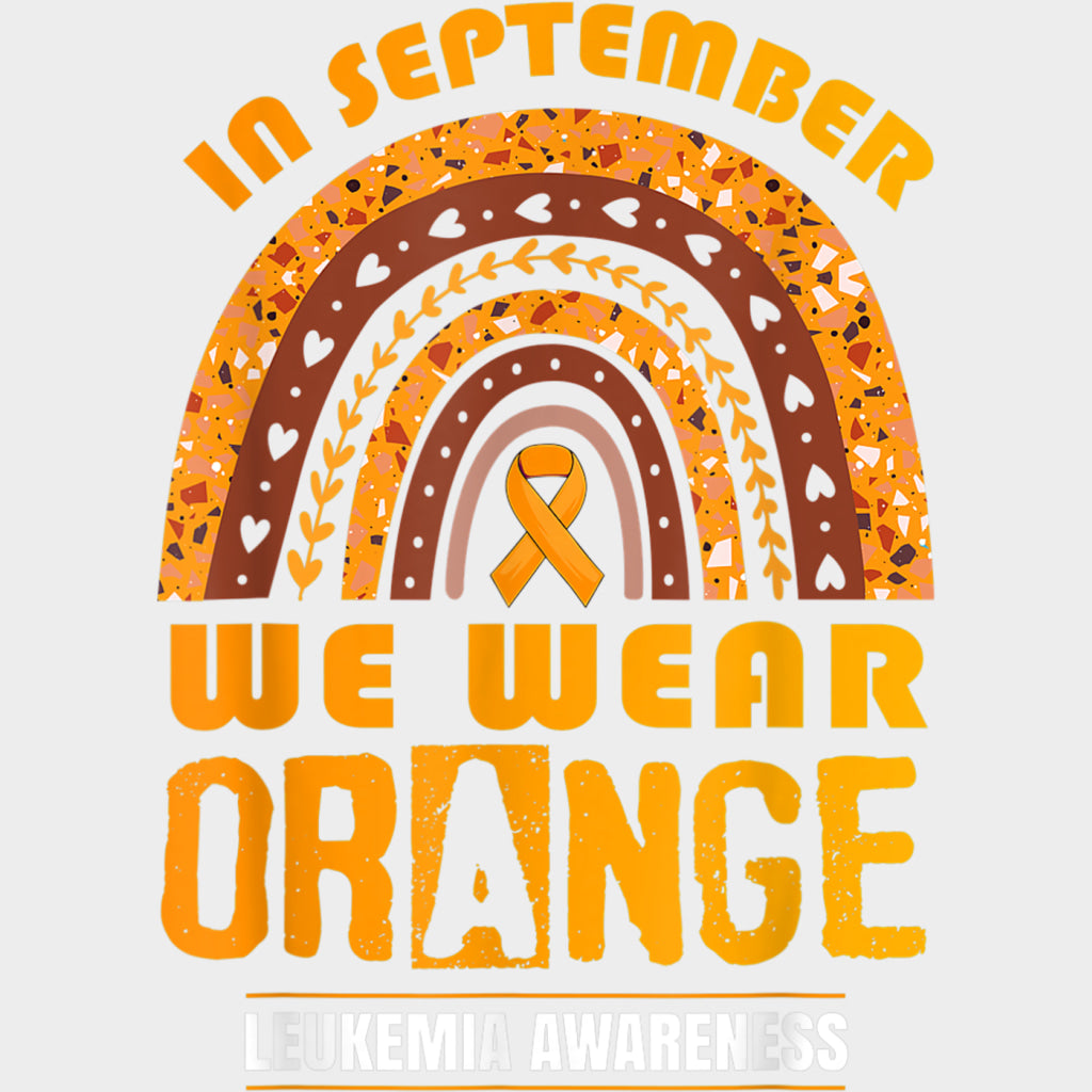 In September We Wear Orange - Leukemia DTF Transfers Adult Unisex - S & M (10’’) / Light Color Design (See Imaging)