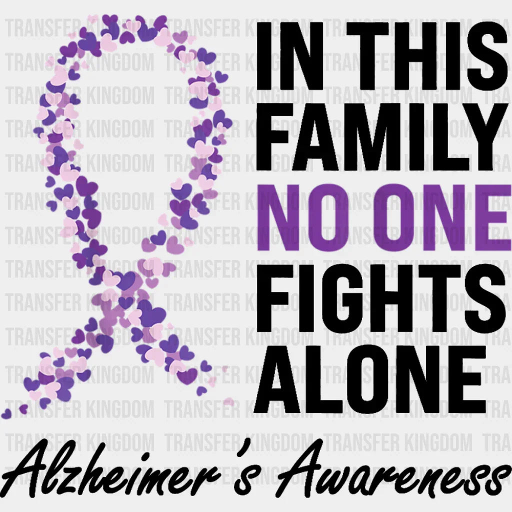 In This Family No One Fights Alone - Alzheimer’s Awareness DTF Transfer Adult Unisex - S & M (10’’) / Dark Color Design