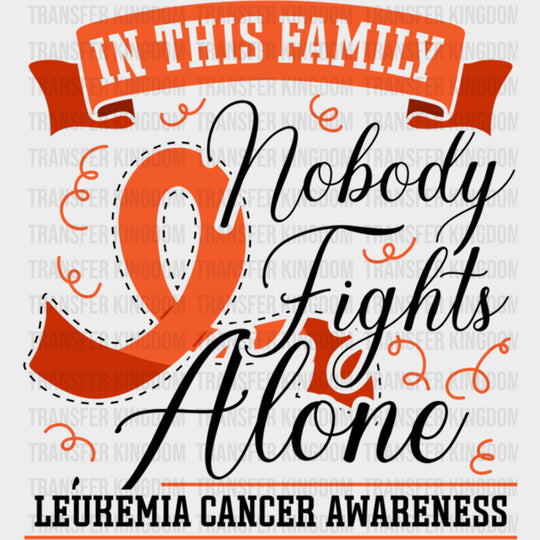 In This Family No One Fights Alone Cursive - Leukemia DTF Transfers Adult Unisex - S & M (10’’) / Dark Color Design