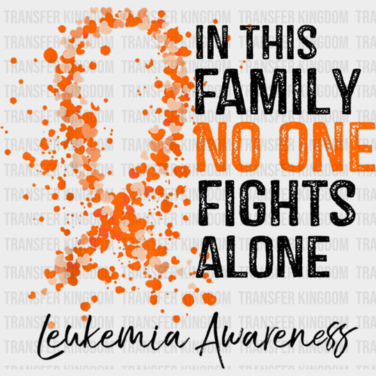 In This Family No One Fights Alone Heart Ribbon - Leukemia DTF Transfers Adult Unisex - S & M (10’’) / Dark Color