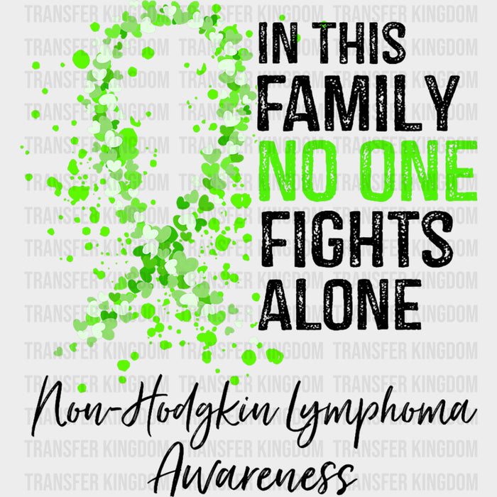 In This Family No One Fights Alone, Non-Hodgkin Lymphoma Awareness - Lymphoma DTF Transfers