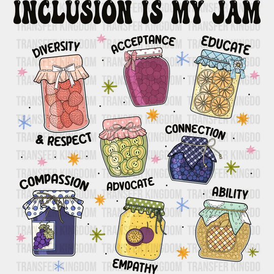 Inclusion Is My Jam - Funny DTF Transfer Adult Unisex - S & M (10’’) / Dark Color Design (See Imaging)