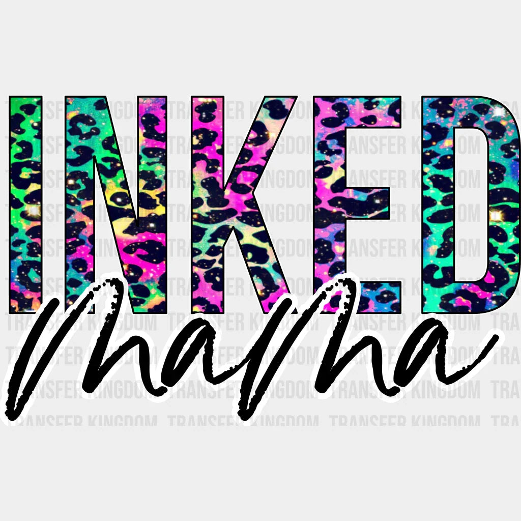 Inked Mama - Cool Mom - Funny Mom - Design - DTF heat transfer - Transfer Kingdom