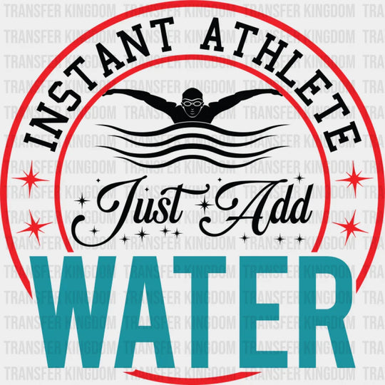Instant Athlete Just Add Water - Swimming DTF Transfer Adult Unisex - S & M (10’’) / Dark Color Design (See Imaging)