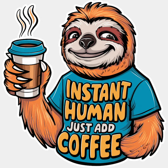 Instant Human Just Add Coffee - Dtf Transfer Unisex S & M (10’’) / Light Color Design See Imaging