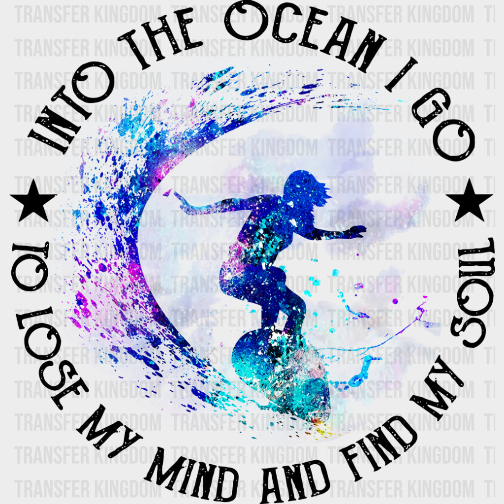Into The Ocean I Go - Surfing DTF Transfers transfer-kingdom Dark Color Design (See Imaging)