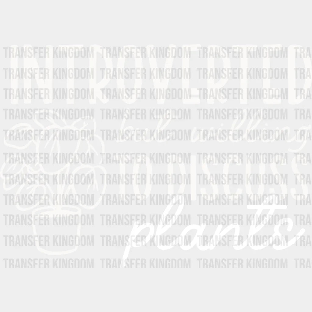 Introverted But - Plants Dtf Heat Transfer Unisex S & M (10’’) / Light Color Design See Imaging