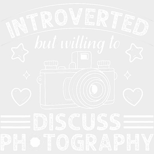 Introverted But Willing To Discuss Photography - Photography DTF Transfers Adult Unisex - S & M (10’’) / Light Color
