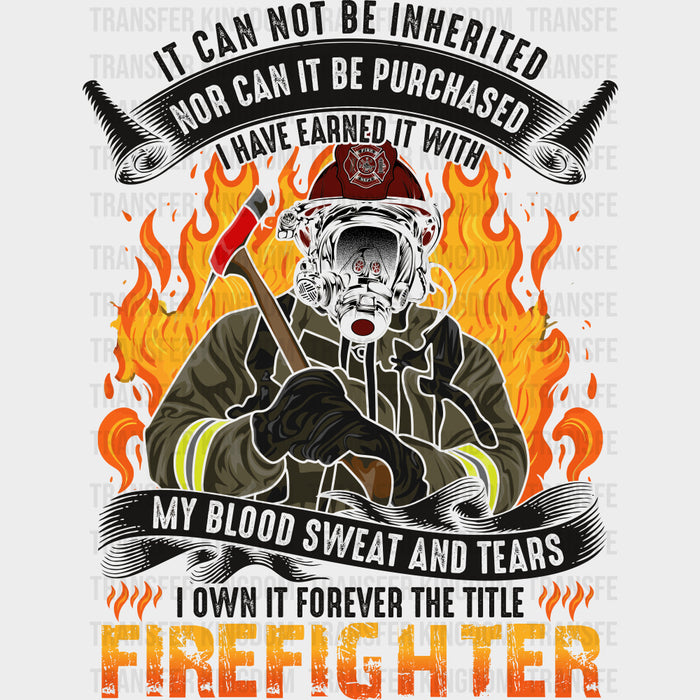 It Can Not Be Inherited, Nor Can It Be Purchased - Fire Department DTF Transfers
