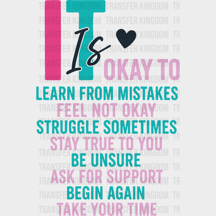 It Is Okay To Learn From Mistakes - Mental Health DTF Transfers