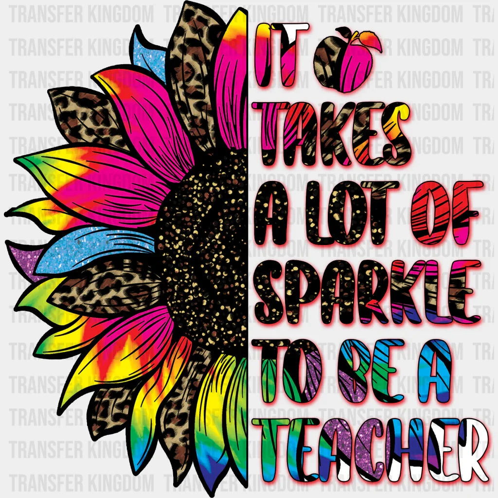 It Takes A Lot Of Sparkle To Be Teacher Design - Dtf Heat Transfer Unisex S & M (10’’) / Dark