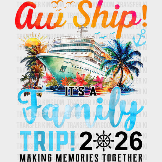 It's A Birthday Trip! 2026 Making Memories Together - Family Cruise DTF Transfer transfer-kingdom Dark Color Design (See Imaging)