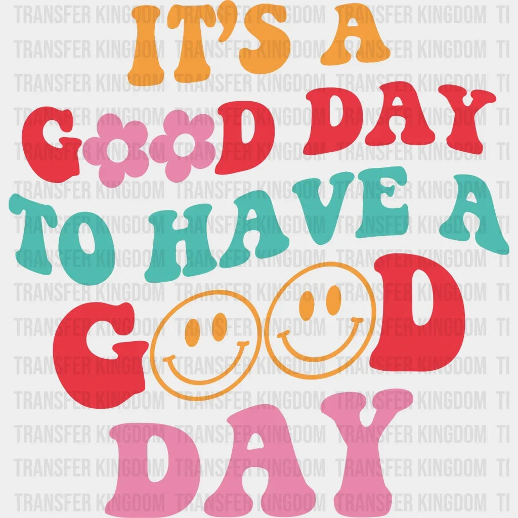 Its A Good Day To Have - Trendy Retro Preppy Vsco Smiley Face Dtf Heat Transfer