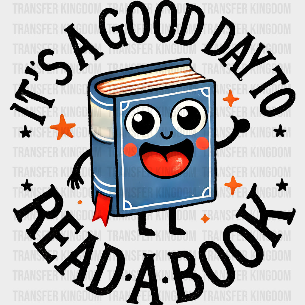 It’s A Good Day To Read A Book - Reading DTF Transfers Adult Unisex - S & M (10’’) / Dark Color Design (See Imaging)