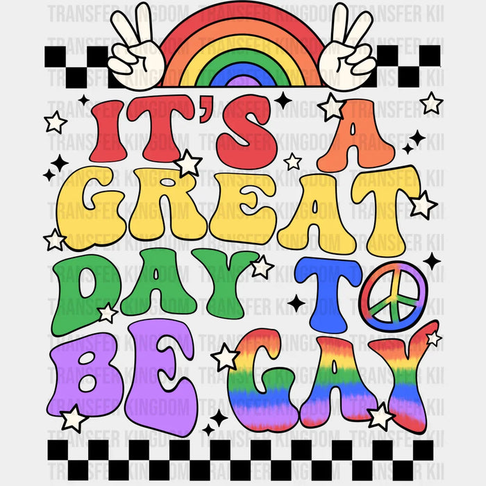 It's A Great Day To Be Gay - Pride Month DTF heat transfer