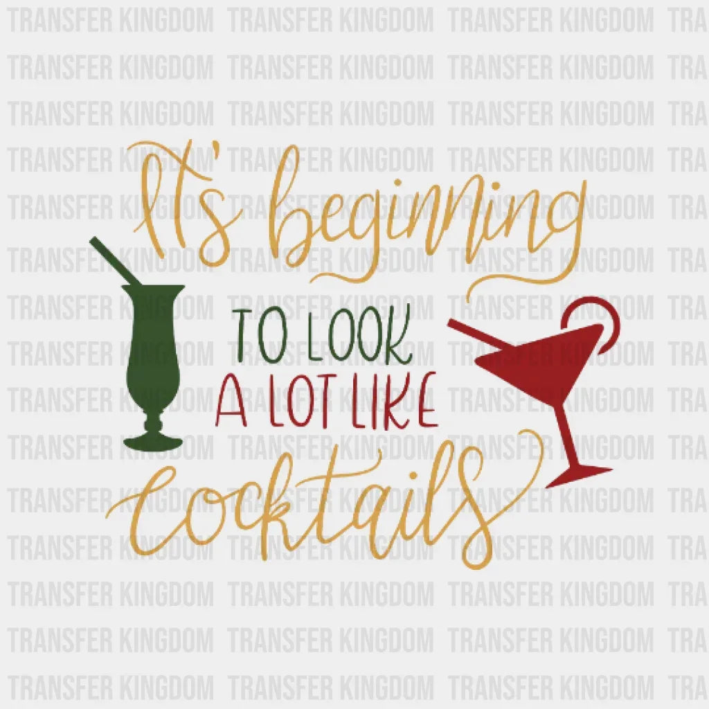 Its Beginning To Look A Lot Like Cocktails Christmas Design - Dtf Heat Transfer