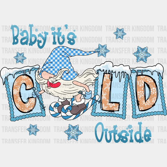 It’s Cold Outside - Winter Iron On Dtf Transfer