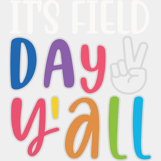 It’s Field Day Y’all - Field Day DTF Transfer Adult Unisex - S & M (10’’) / Light Color Design (See Imaging)