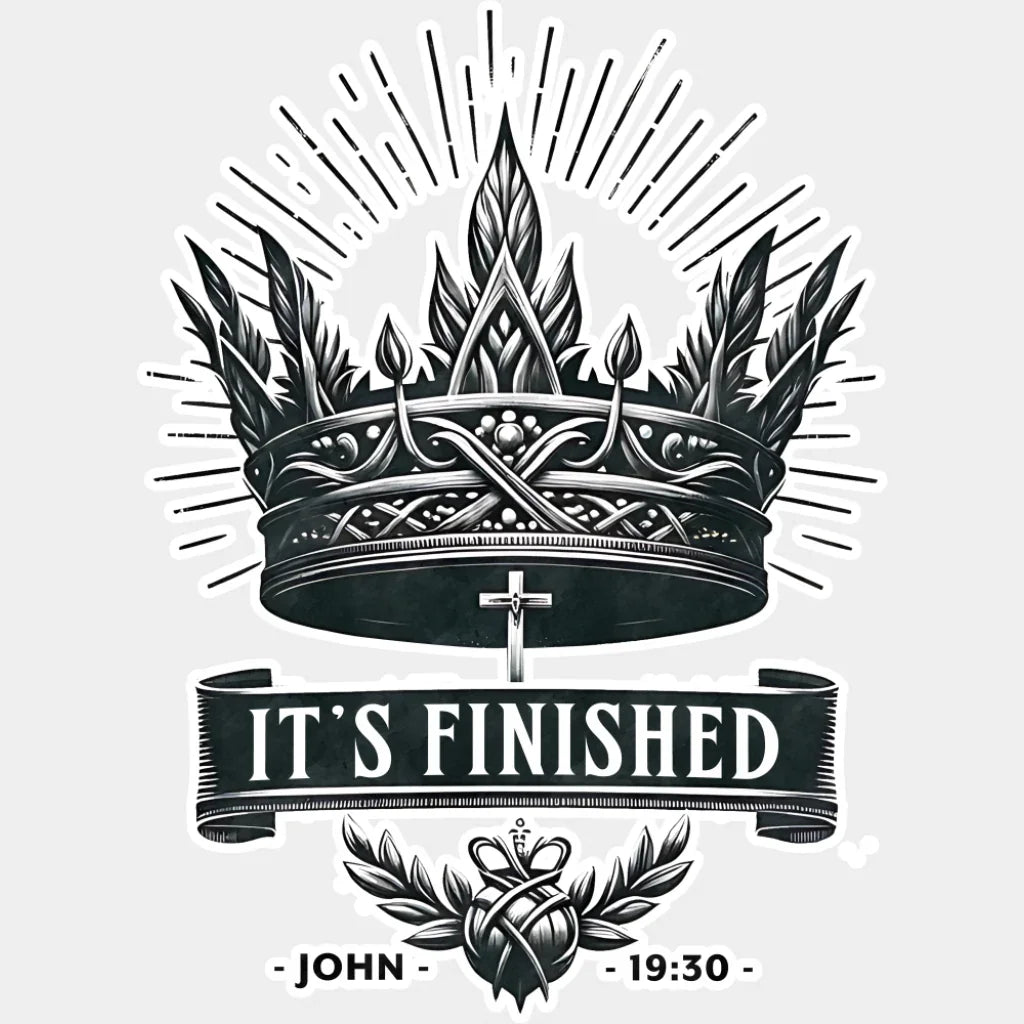 It’s Finished John 19:30 - Christianity DTF Transfer Adult Unisex - S & M (10’’) / Light Color Design (See Imaging)