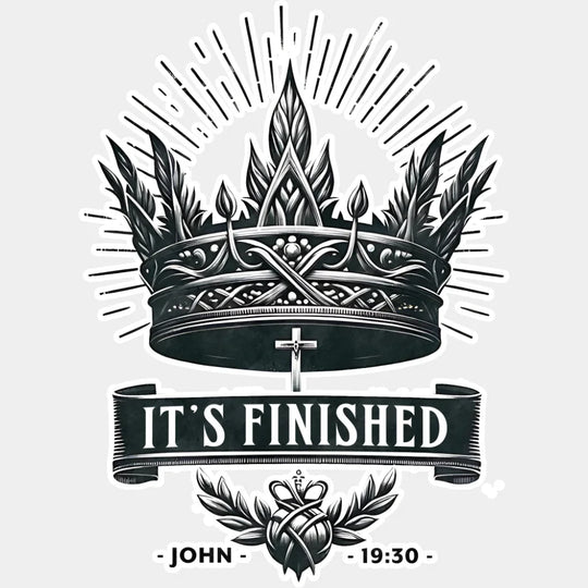 It’s Finished John 19:30 - Christianity DTF Transfer Adult Unisex - S & M (10’’) / Light Color Design (See Imaging)