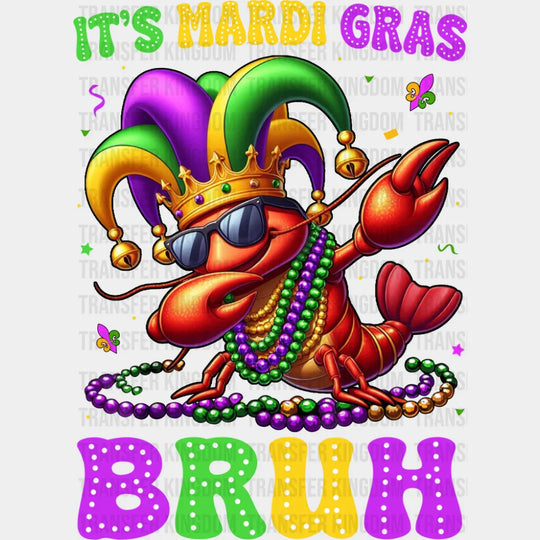 It’s Mardi Gras Bruh Crawfish - Mardi Gras DTF Transfer Adult Unisex - S & M (10’’) / Dark Color Design (See Imaging)