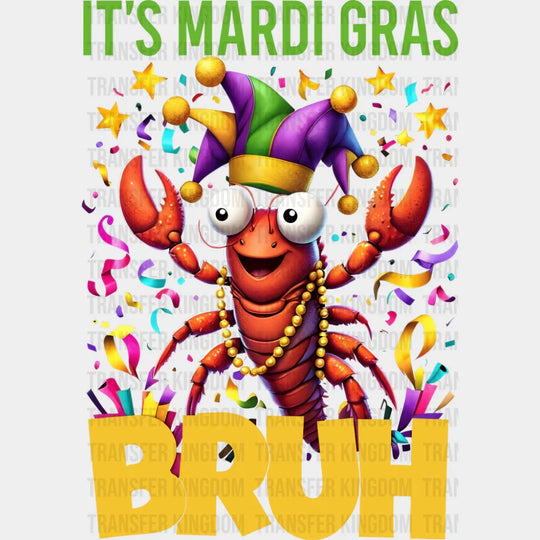 It’s Mardi Gras Bruh - Mardi Gras DTF Transfer