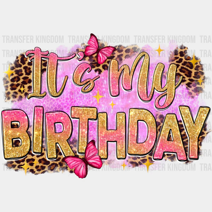 It's My Birthday - Birthday DTF heat transfer