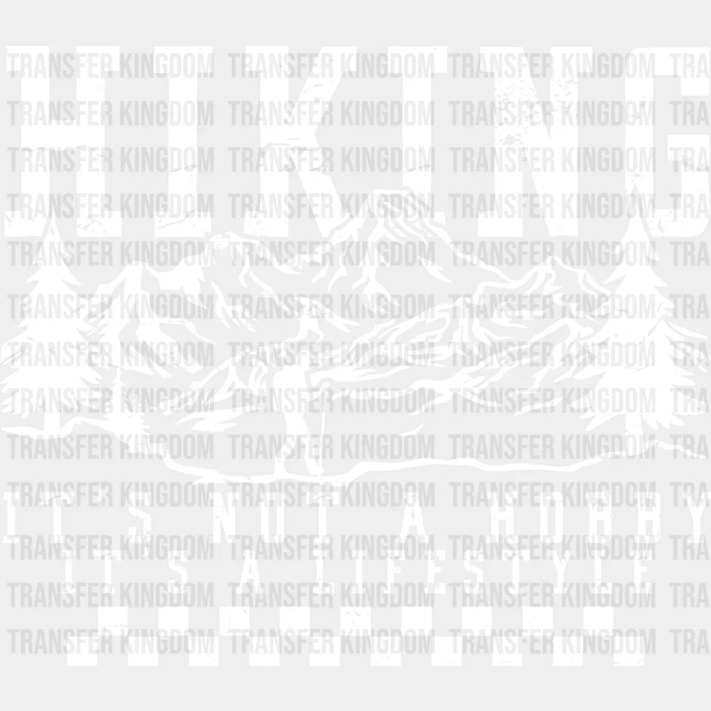 It’s Not A Hobby Lifestyle Design - Hiking Dtf Heat Transfer Unisex S & M (10’) / Light Color
