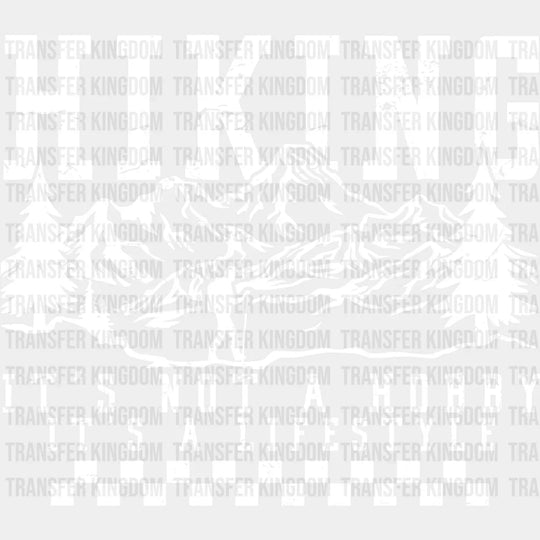 It’s Not A Hobby Lifestyle Design - Hiking Dtf Heat Transfer Unisex S & M (10’) / Light Color