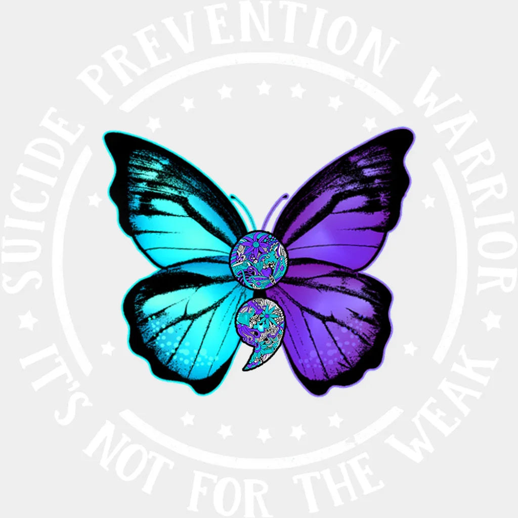 It’s Not For The Weak - Suicide Awareness DTF Transfer Adult Unisex - S & M (10’’) / Light Color Design (See Imaging)