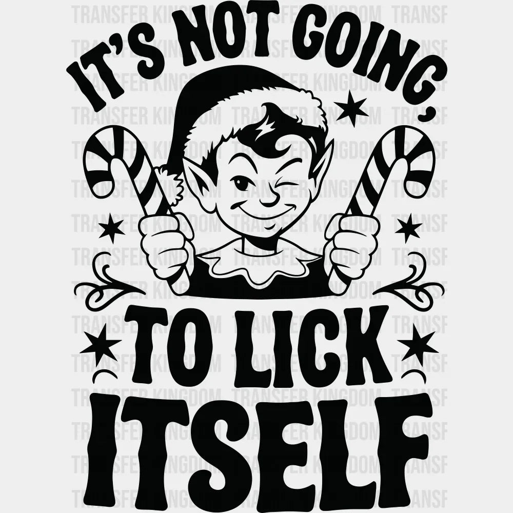 It’s Not Going To Lick Itself - Christmas DTF Transfer Adult Unisex - S & M (10’’) / Dark Color Design (See Imaging)