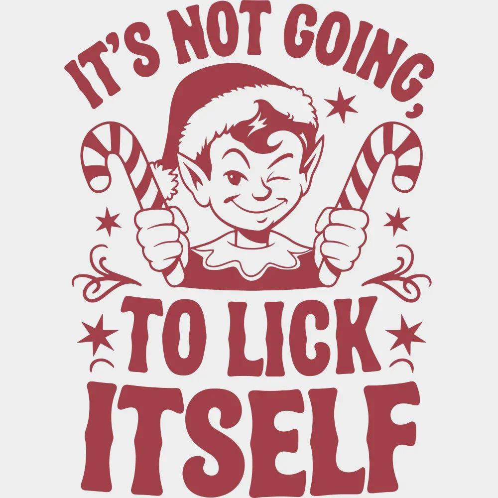 It’s Not Going To Lick Itself - Christmas DTF Transfer Adult Unisex - S & M (10’’) / Red Color Design (See Imaging)
