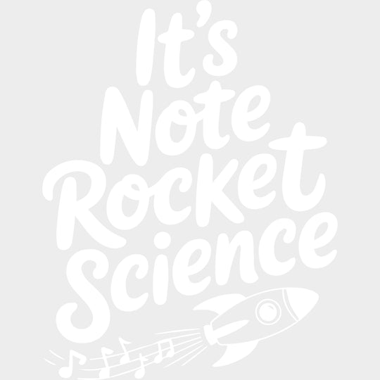 It's Note Rocket Science - Music DTF Transfers transfer-kingdom Light Color Design (See Imaging)