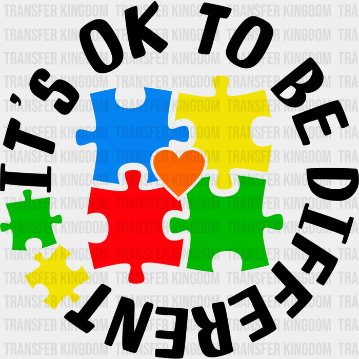 It's Ok To Be Different Autism Puzzle Design - DTF heat transfer