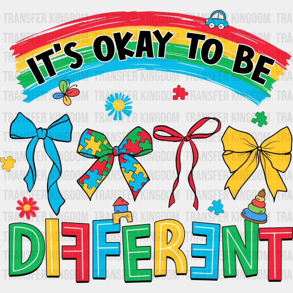 It’s Okay To Be Different Ribbons And Rainbow - Autism Awareness DTF Transfer