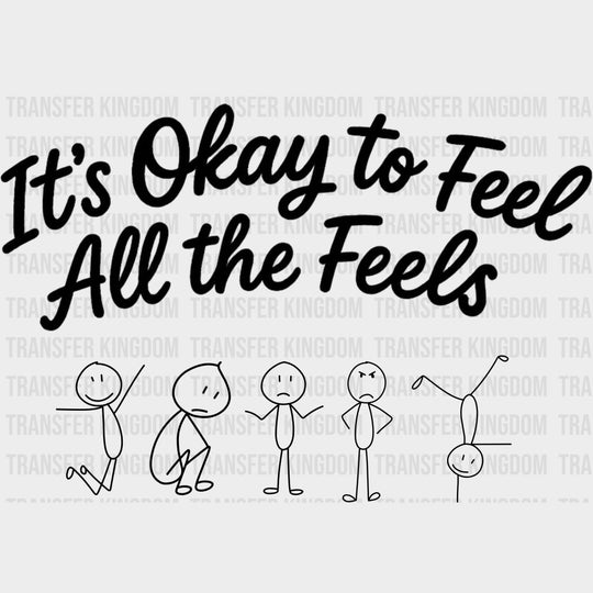 It's Okay To Feel All The Feels - Therapist DTF Transfers transfer-kingdom Dark Color Design (See Imaging)