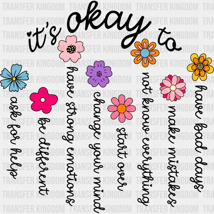 It's Okay To... - Mental Health DTF Transfer